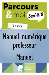 Parcours & moi Sup' 3e degré - Manuel numérique prof - version manuel : 5. Le rire